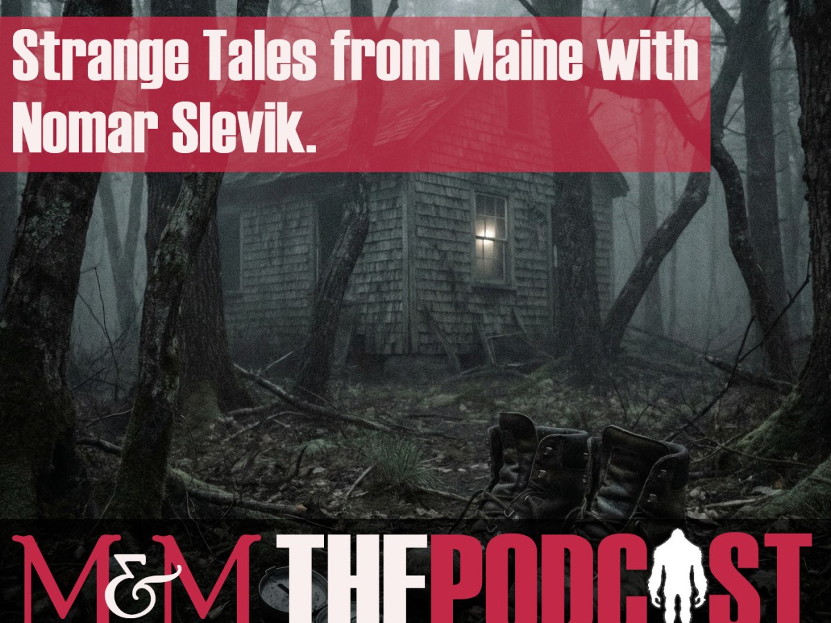 Episode 387: Strange Tales from Maine with Nomar&nbsp;Slevik
