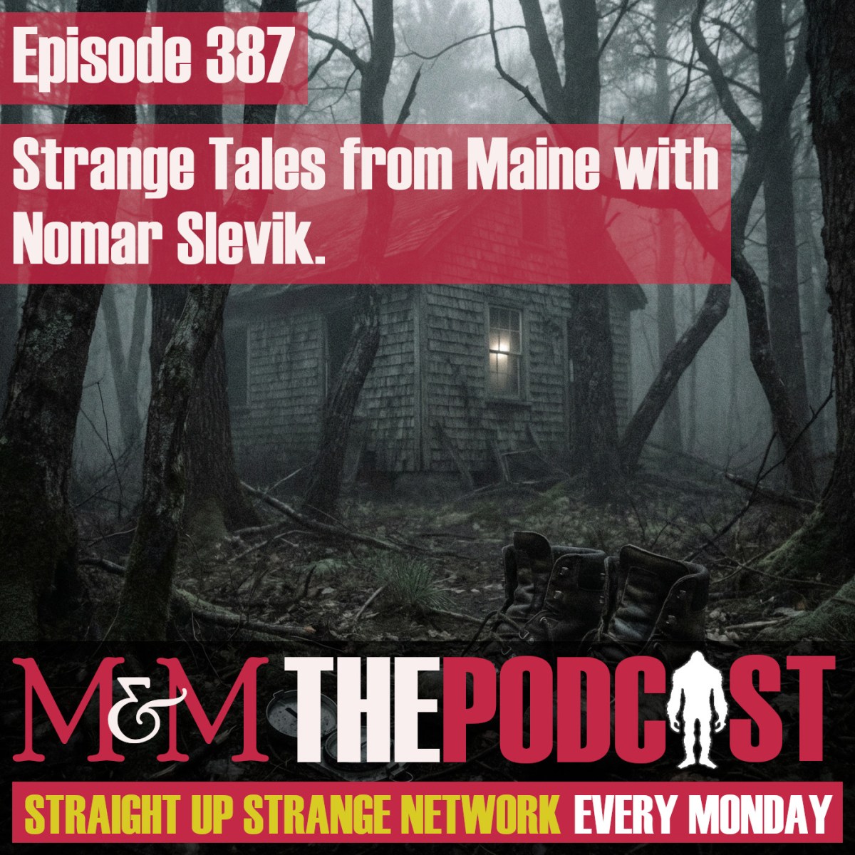 Episode 387: Strange Tales from Maine with Nomar&nbsp;Slevik