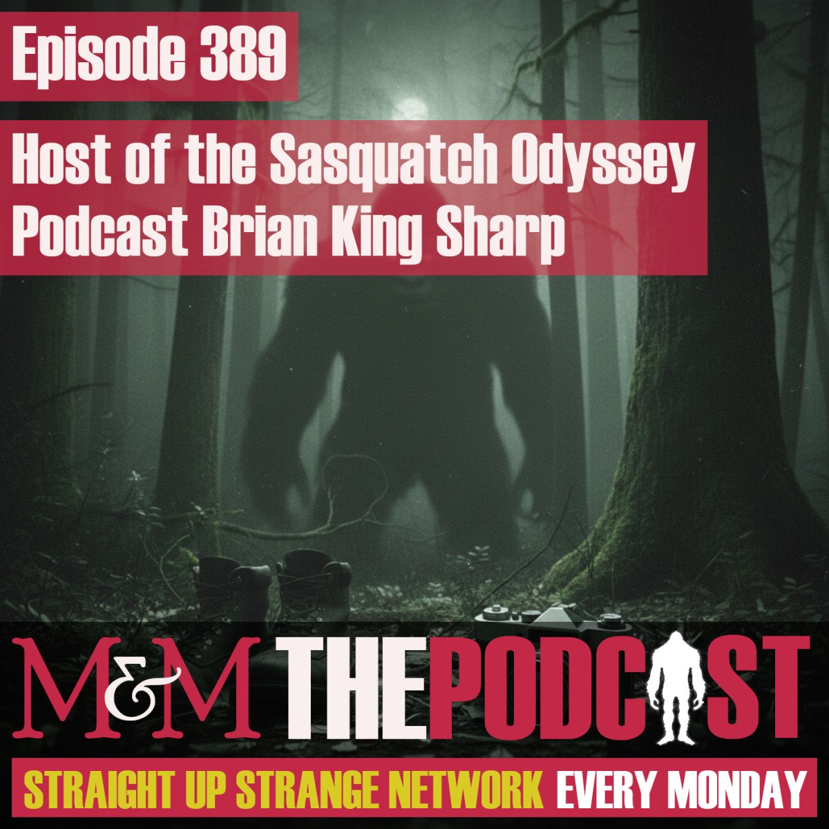 Episode 389: Host of the Sasquatch Odyssey Podcast Brian&nbsp;King-Sharp