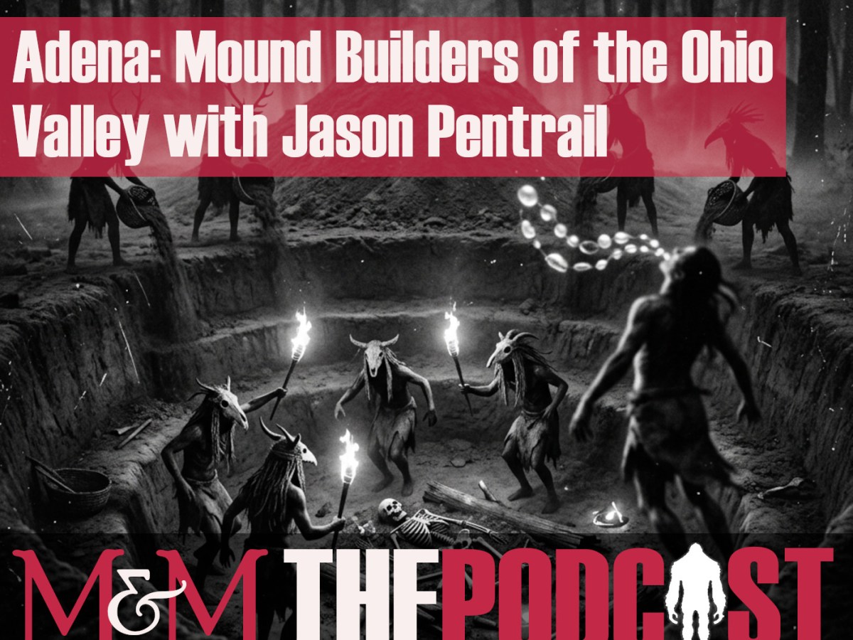 Episode 396: Adena: The Mound Builders of the Ohio Valley with Jason&nbsp;Pentrail