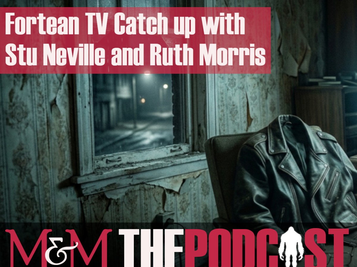 Episode 399: Fortean TV Catch up with Stu Neville and Ruth&nbsp;Morris