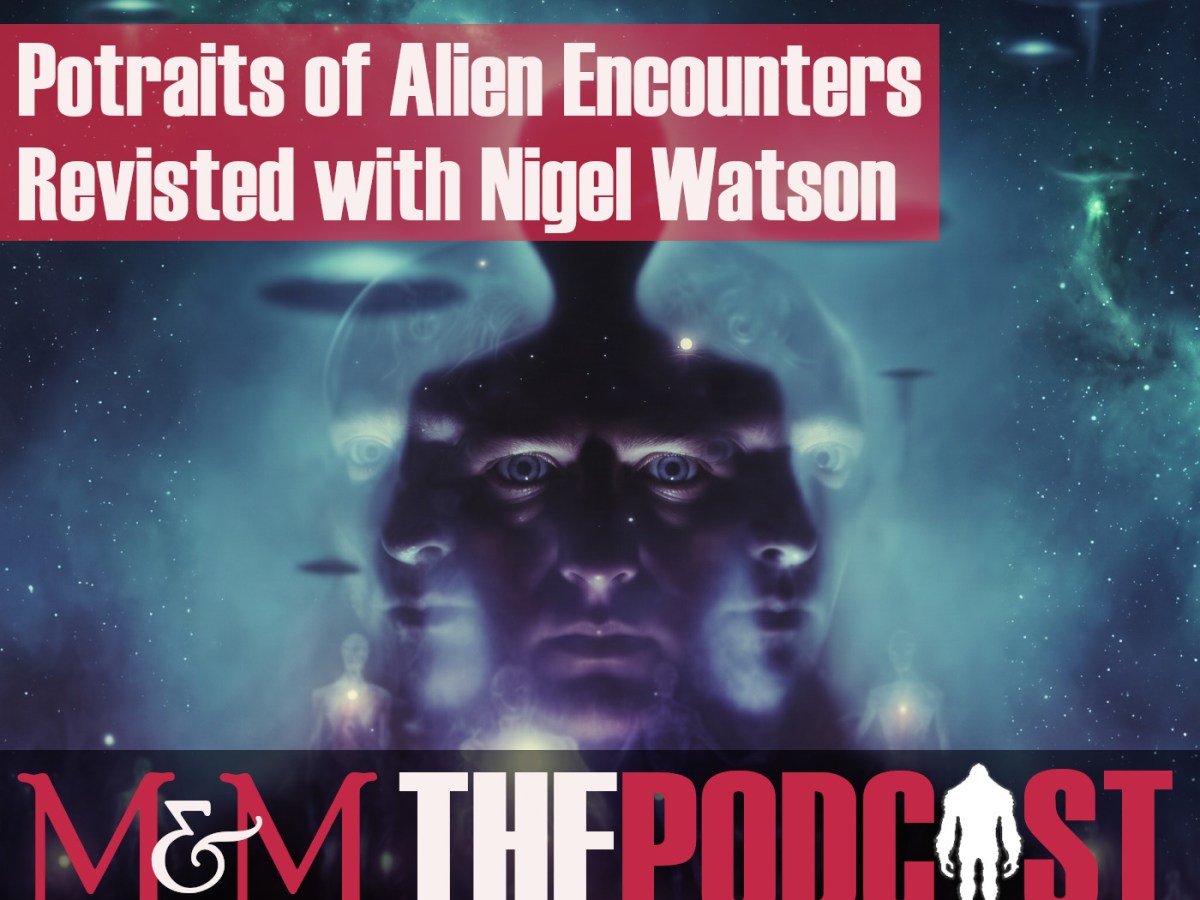 Episode 412: Portraits of Alien Encounters Revisited with Nigel&nbsp;Watson