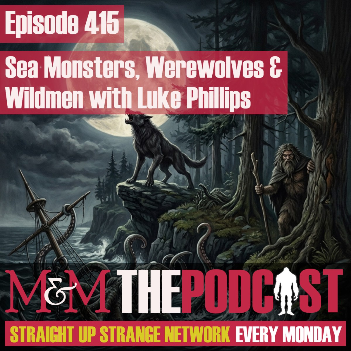 Episode 415: Sea Monsters, Werewolves and Wildmen with Luke&nbsp;Phillips