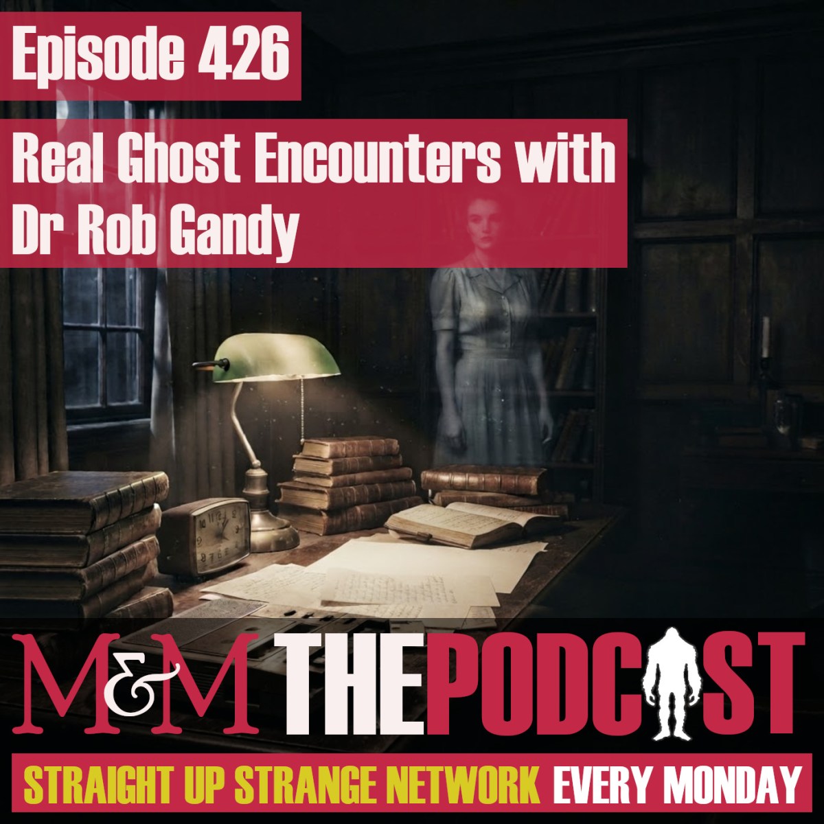 Episode 426: Real Ghost Encounters with Dr Rob&nbsp;Gandy